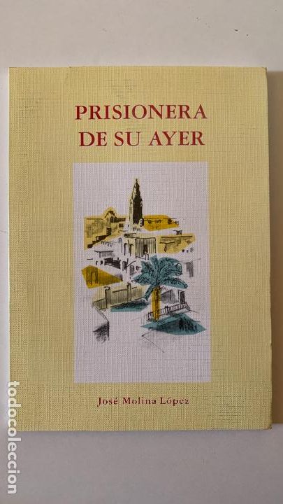 Libros: Prisionera de su ayer, de Jos&eacute; Molina l&oacute;pez - Foto 1