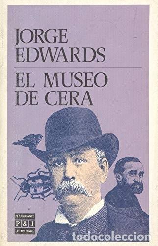 Libros: El museo de cera - Edwards, Jorge - Foto 1