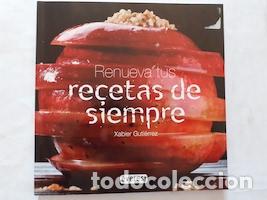Libros: Renueva tus recetas de siempre - Xabier Guti&eacute;rrez - Foto 1