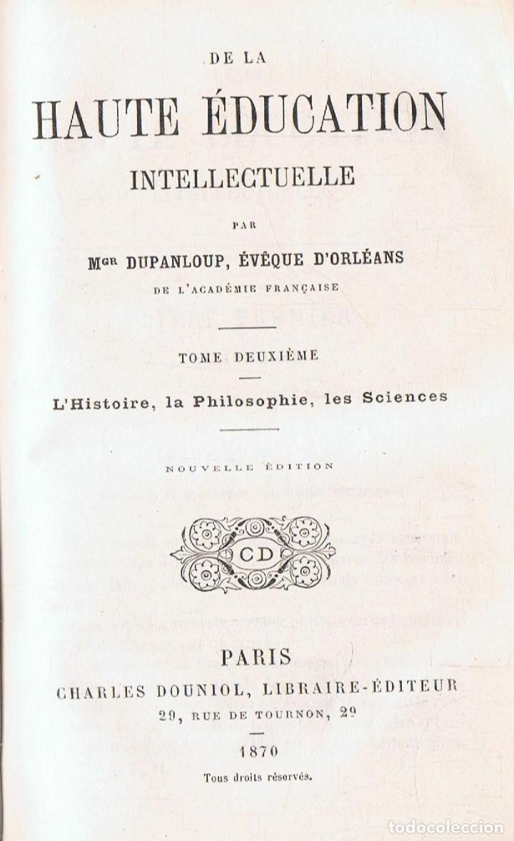 Libri di seconda mano: Dupanloup. &Atilde;�v&Atilde;&copy;que D'Orl&Atilde;&copy;ans - DE LA HAUTE &Atilde;�DUCATION INTELLECTUELLE. Tomo 2 (de 2). L'HISTOIRE,