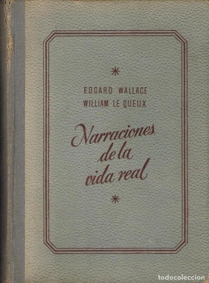 Libros: Wallace. Edgar, / William le Queux - NARRACIONES DE LA VIDA REAL. I. - Foto 1