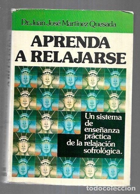 Libros: APRENDA A RELAJARSE - MARTINEZ QUESADA, JUAN JOSE - Foto 2