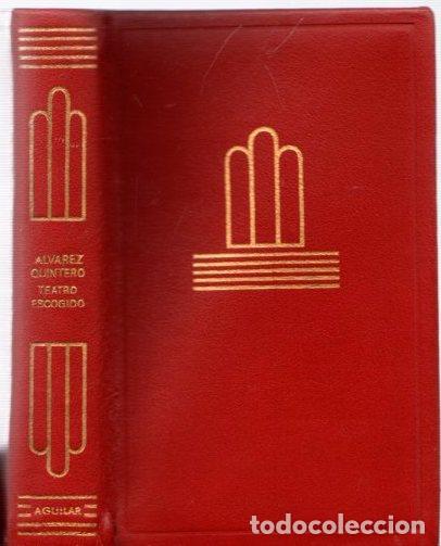 Libros: Teatro escogido - &Aacute;lvarez Quintero, Seraf&iacute;n y Joaqu&iacute;n - Foto 1