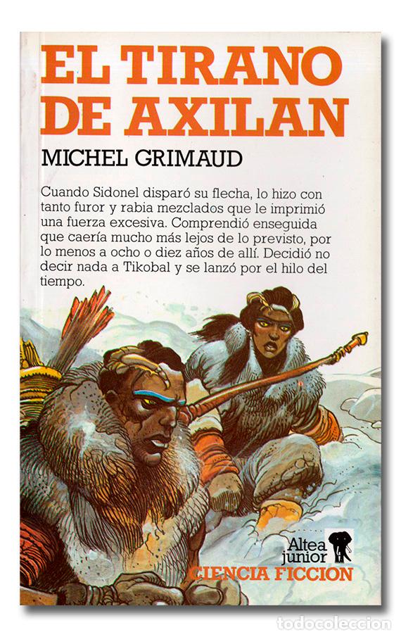 Libros: GRIMAUD (Michel). El tirano de Axilan. Ediciones Altea, 1985 - Foto 1