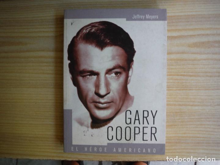 Libros: MEYERS, Jeffrey. - GARY COOPER. EL HEROE AMERICANO - Foto 3