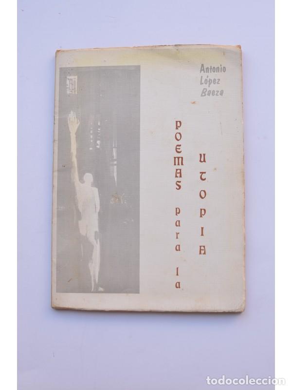 Libros: Poemas para la utop&iacute;a (1977 - 1979) - L&Oacute;PEZ BAEZA, Antonio - Foto 1