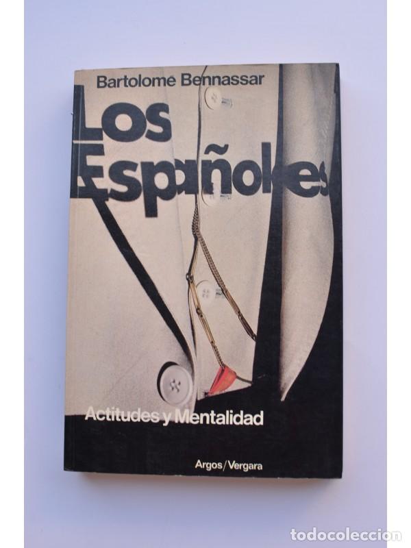 Libros: Los espa&ntilde;oles. Actitudes y mentalidad - BENNASSAR, Bartolom&eacute; - Foto 1