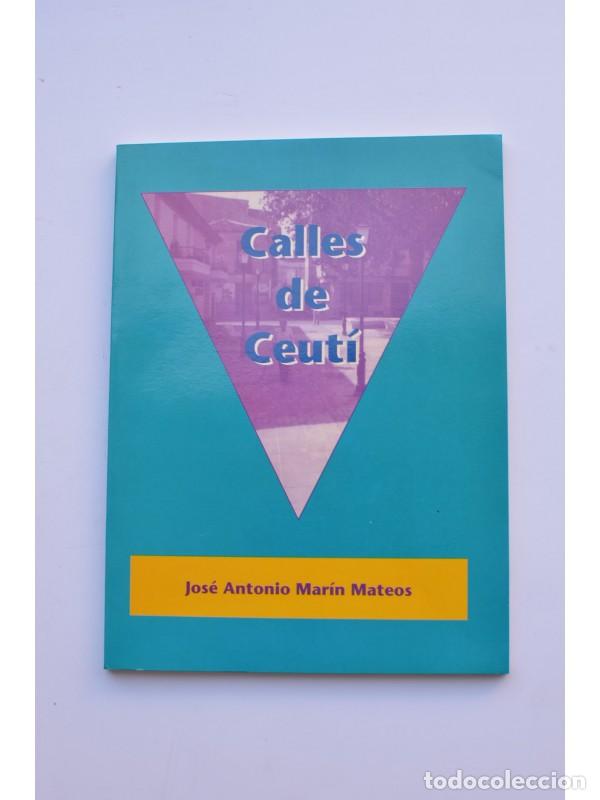 Libros: Calles de Ceut&iacute; - MAR&Iacute;N MATEOS, Jos&eacute; Antonio - Foto 1