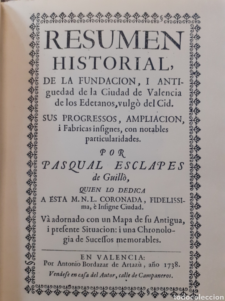 books: RESUMEN HISTORIAL DE LA FUNDACION I ANTIGUEDAD DE VALENCIA DE LOS EDETANOS,VULGO DEL CID,SUS PROGRES