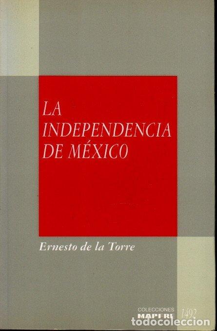 Libros: LA INDEPENDENCIA DE M&Eacute;XICO. - TORRE VILLAR, Ernesto de la. - Foto 1