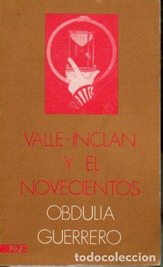 Libros: VALLE-INCLAN Y EL NOVECIENTOS. APUNTES PARA UN ESTUDIO BIOGR&Aacute;FICO-LITERARIO. - GUERRERO BUENO, Obdul