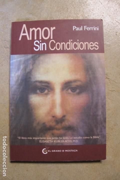 Libros: AMOR SIN CONDICIONES. PAUL FERRINI - Foto 1
