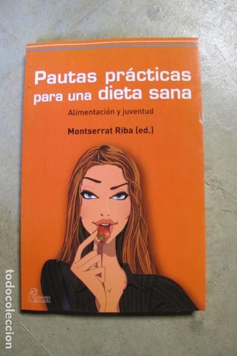 books: PAUTAS PRACTICAS PARA UNA DIETA SANA. MONTSERRAT RIBA. ALIMENTACION Y JUVENTUD
