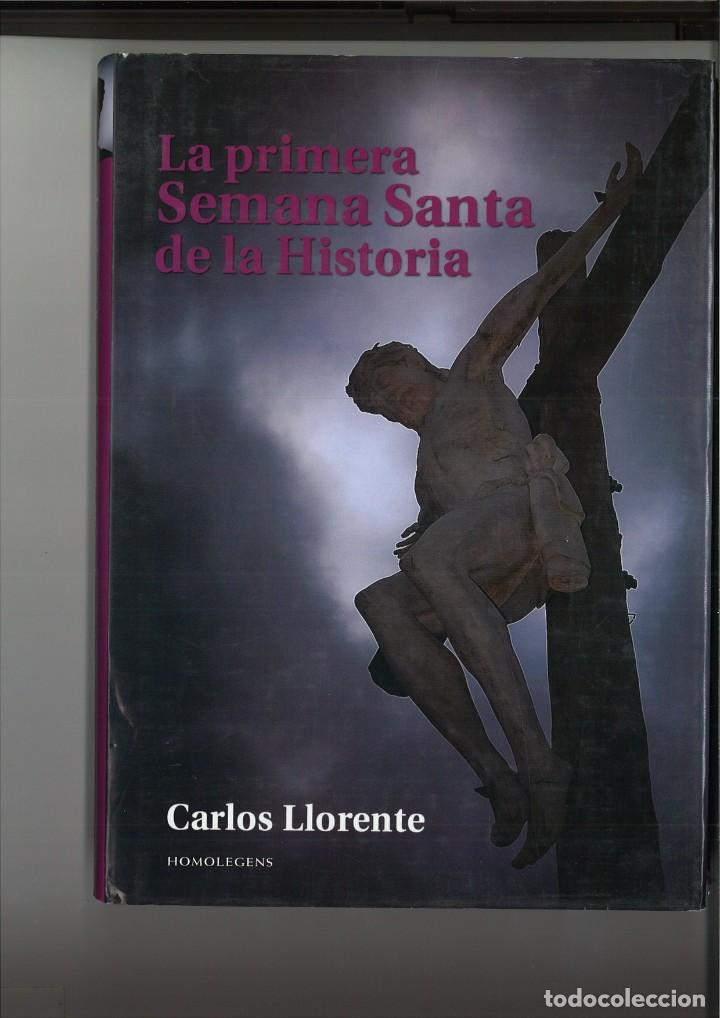 Libros: LA PRIMERA SEMANA SANTA DE LA HISTORIA. Carlos Lorente - Foto 1