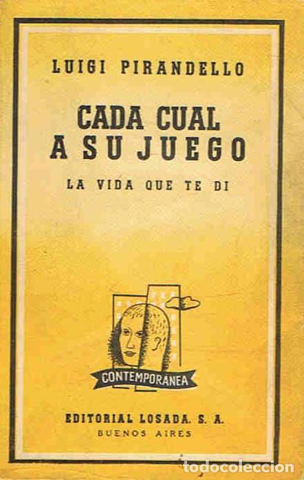 Libros: Pirandello. Luigi - CADA CUAL A SU JUEGO * LA VIDA QUE TE D&Atilde;�. - Foto 1