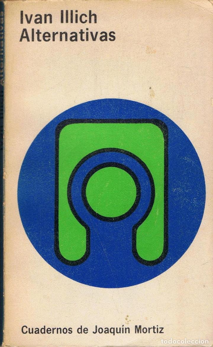 Libros: Illich. Ivan - ALTERNATIVAS - Foto 1