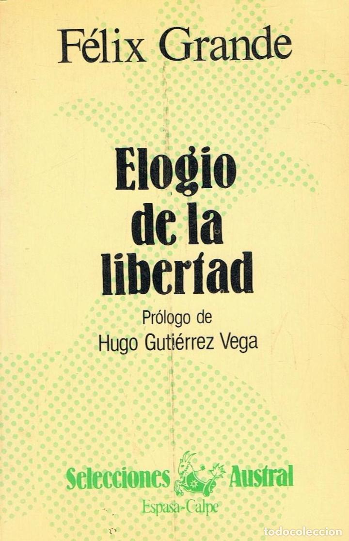Libros: Grande. F&Atilde;&copy;lix - ELOGIO DE LA LIBERTAD - Foto 1