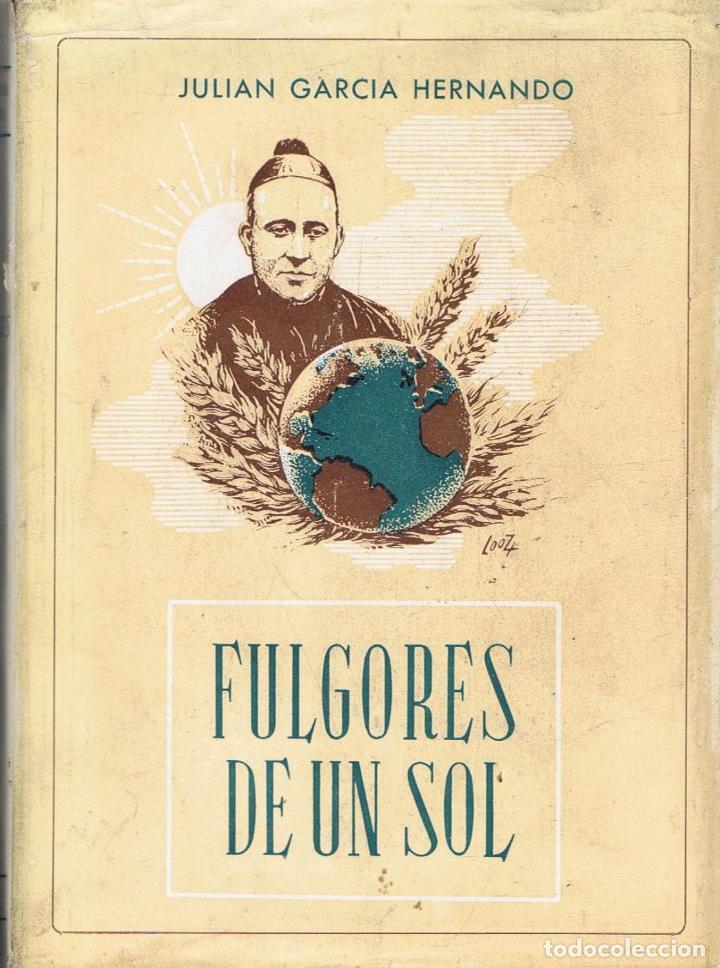 Libros: Garc&Atilde;&shy;a Hernando. Julian - FULGORES DE UN SOL - Foto 1