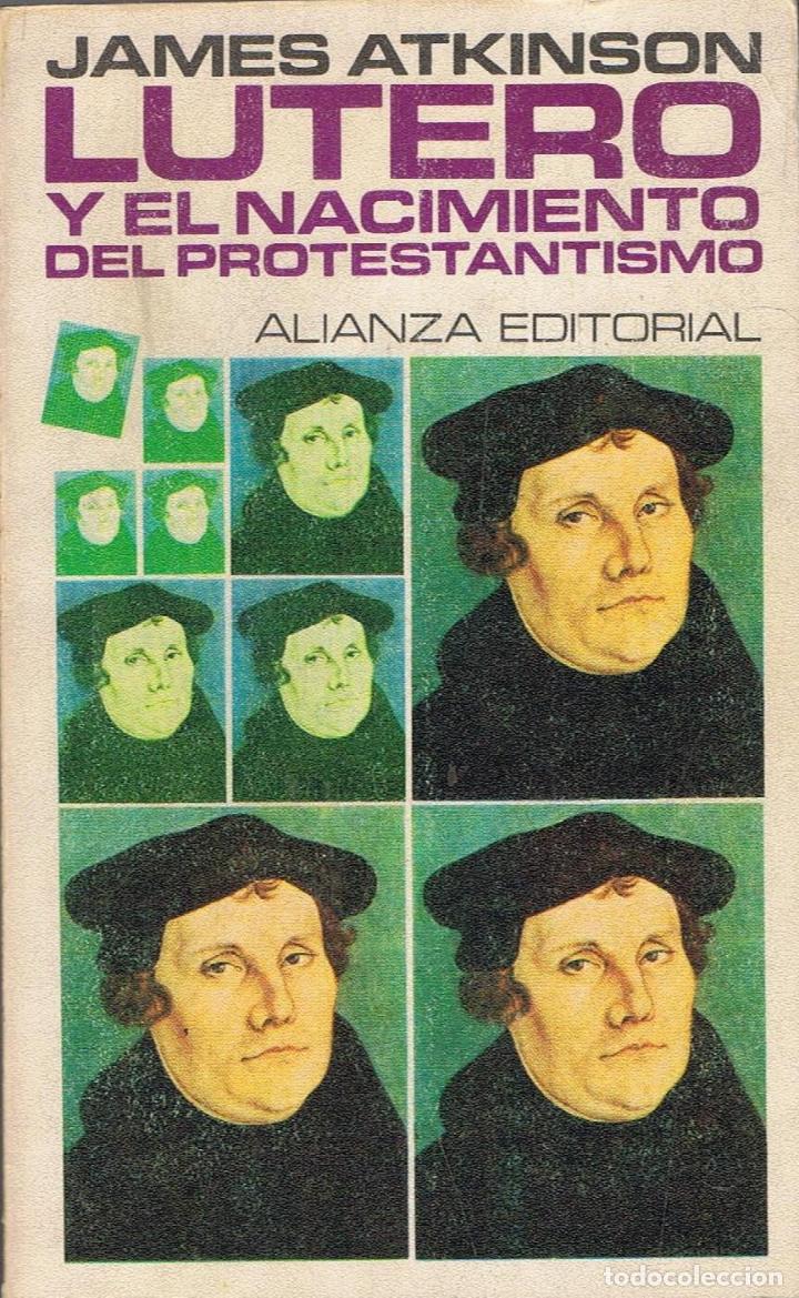 Libros: Atkinson. James - LUTERO Y EL RENACIMIENTO DEL PROTESTANTISMO - Foto 1