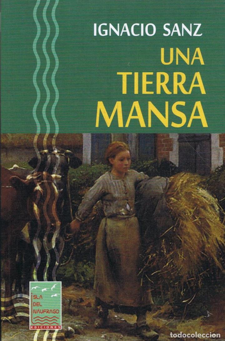 Libros: Sanz. Ignacio - UNA TIERRA MANSA - Foto 1