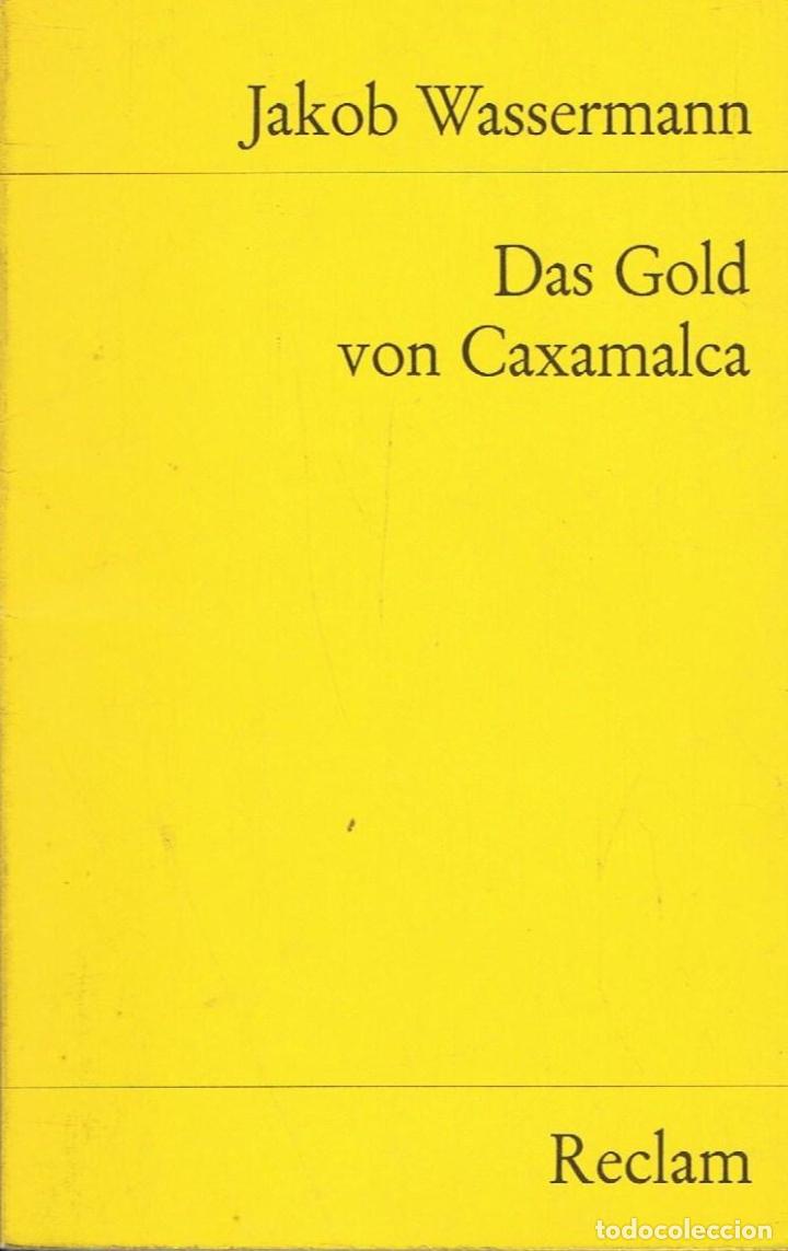 Libros: Wassermann. Jakob - DAS GOLD VON CAXAMALCA. - Foto 1