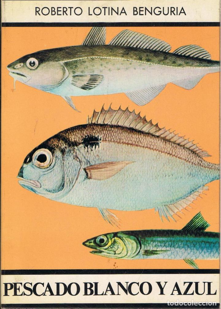 Libros: Lotina Benguria. Roberto - PESCADO BLANCO Y AZUL - Foto 1