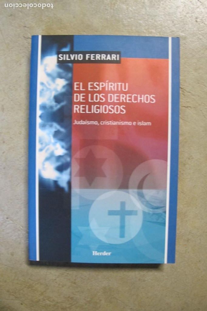 Libros: EL ESPIRITU DE LOS DERECHOS RELIGIOSOS. JUDAISMO, CRISTIANISMO E ISLAM. SILVIO FERRARI