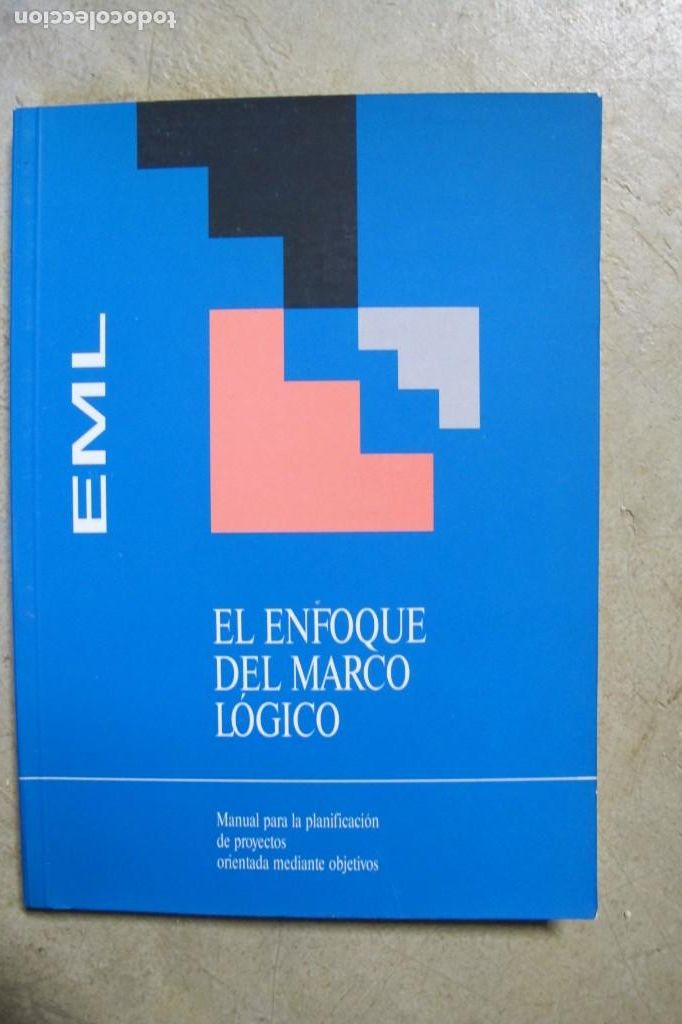 books: EL ENFOQUE DEL MARCO LOGICO. MANUAL PARA LA PLANIFICACION DE PROYECTOS ORIENTADA MEDIANTE OBJETIVOS