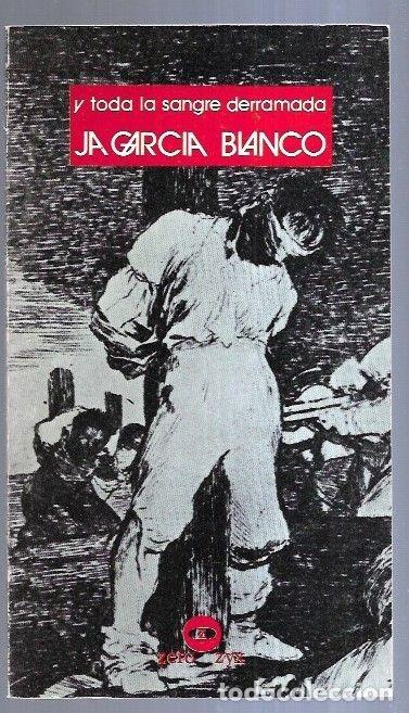 Libros: Y TODA LA SANGRE DERRAMADA - J. A. GARCIA BLANCO - Foto 2