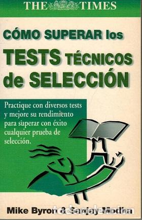 Libros: COMO SUPERAR LOS TESTS T&Eacute;CNICOS DE SELECCI&Oacute;N - Byron,Mike/Modha,Sanjay - Foto 1