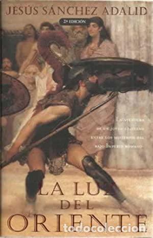 Libros: LA LUZ DE ORIENTE - S&aacute;nchez Adalid,Jes&uacute;s - Foto 1
