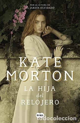 Libros: LA HIJA DEL RELOJERO. - MORTON, KATE - Foto 1