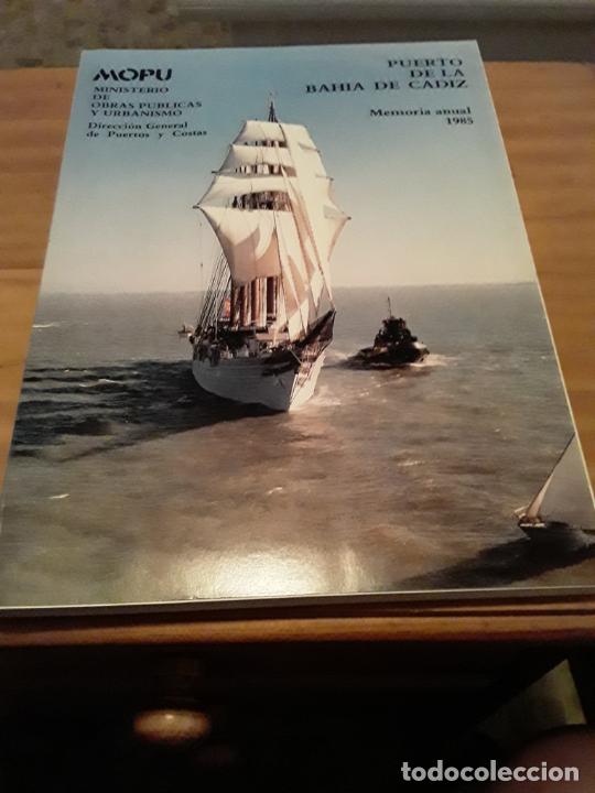 books: PUERTO DE LA BAHIA DE CADIZ.MEMORIA ANUAL 1985.MINISTERIO DE OBRAS PUBLICAS Y URBANISMO.142 PAGINAS.