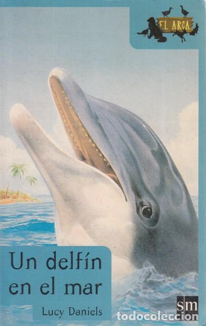 Libros: UN DELF&Iacute;N EN EL MAR - DANIELS, LUCY - Foto 1