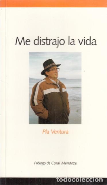 Libros: ME DISTRAJO LA VIDA - PLA VENTURA - Foto 1