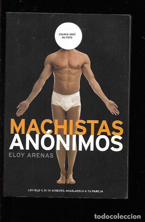 Libros: MACHISTAS ANONIMOS - ARENAS, ELOY - Foto 1
