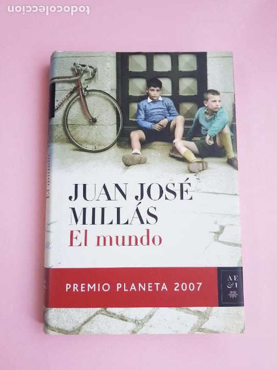 B&uuml;cher: Libro-El Mundo-Juan Jos&eacute; Mill&aacute;s-Premio Planeta 2007-1&ordf;edici&oacute;n-2007-Coleccionistas.