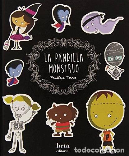 Libros: LA PANDILLA MONSTRUO - TORRES, PENELOPE - Foto 1