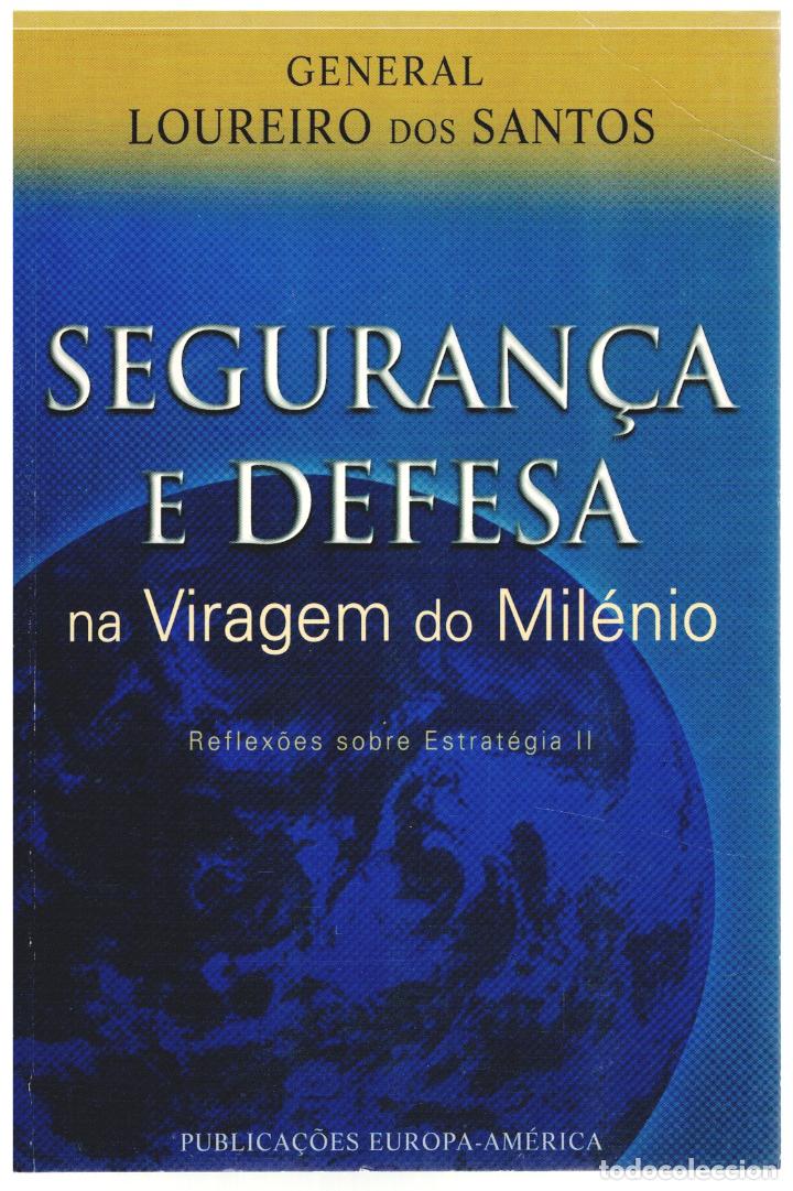 Libri di seconda mano: Seguran&ccedil;a e defesa na viragem do mil&eacute;nio. Reflexoes sobre estrategia II - General Loureiro dos Santo
