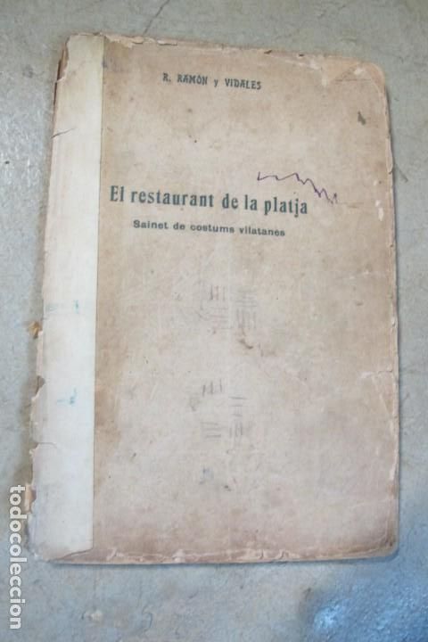 Libros: EL RESTAURANT DE LA PLATJA. SAINET DE COSTUMS VILATANES. R. RAMON Y VIDALES. TEATRO