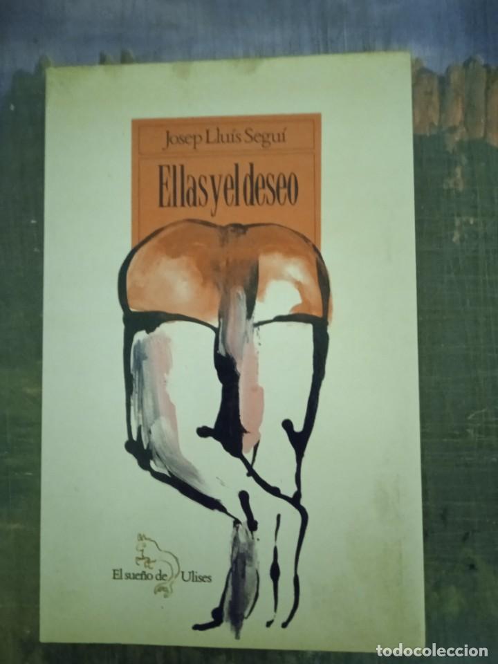 Libros: ELLAS Y EL DESEO - Josep Llu&iacute;s Segu&iacute; - Foto 1