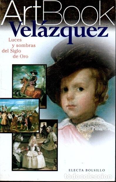 Libros: ARTBOOK VEL&Aacute;ZQUEZ. LUCES Y SOMBRAS DEL SIGLO DE ORO. - GIORGI, Rosa. (