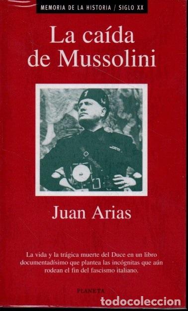 Libros: LA CA&Iacute;DA DE MUSSOLINI. - ARIAS, Juan. - Foto 1