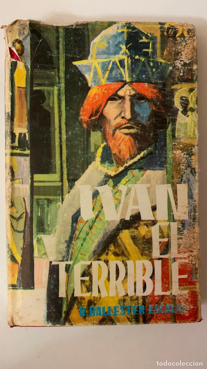 Libros: IV&Aacute;N EL TERRIBLE POR R. BALLESTER ESCALAS - Foto 1