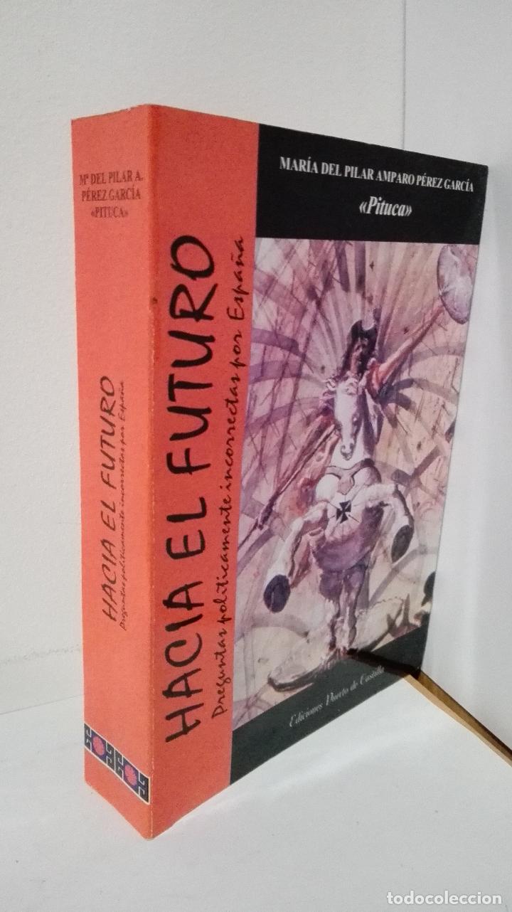 Livres: HACIA EL FUTURO. PREGUNTAS POLITICAMENTE INCORRECTAS POR ESPA&Ntilde;A - Perez Garcia, Maria del Pilar Ampa