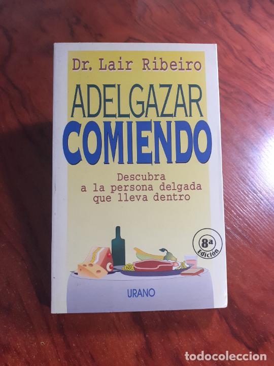 Libros: ADELGAZAR COMIENDO - NUTRICION - AUTOAYUDA - DR. LAIR RIBEIRO - Foto 1