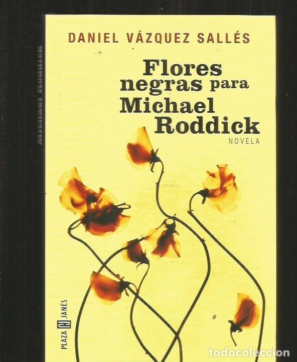 Libros: FLORES NEGRAS PARA MICHAEL RODDICK - VAZQUEZ SALLES, DANIEL - Foto 1
