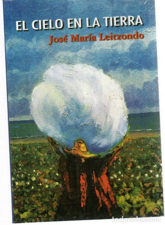 Libros: El cielo en la tierra - Leitzondo Gonz&aacute;lez, Jos&eacute; Mar&iacute;a - Foto 1