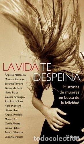 Libros: La Vida Te Despeina - Mastretta, Angeles - Foto 1
