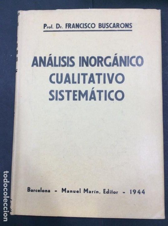 Livros em segunda m&atilde;o: An&aacute;lisis inorganico cualitativo sistem&aacute;tico. Prof Dr Francisco Buscarons. Manuel Mari&aacute;n editor 1944